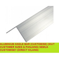 ALUMINIUM ANGLE BAR (CUSTOMISE) (IKUT CUSTOMER SIZES &amp; PANJANG) SEMUA CUSTOMISE!! (DIRECT KILANG)