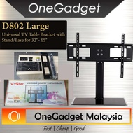 [🔥READY STOCK IN MALAYSIA]D802 Large Universal TV Table Bracket With Stand/Base For 32"-65" TV for Home Office