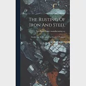 The Rusting Of Iron And Steel: How It May Be Prevented And How It Is Promoted