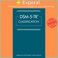DSM-5-TR (R) Classification by American Psychiatric Association (UK edition, paperback)