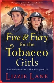 Fire and Fury for the Tobacco Girls Lizzie Lane