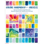 Color Harmony for Artists-How to Transform Inspiration into Beautiful Watercolor Palette/Ana Victori