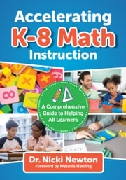 Accelerating K8 Math Instruction Nicki Newton