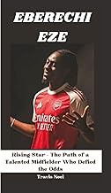 EBERECHI EZE: Rising Star – The Path of a Talented Midfielder Who Defied the Odds