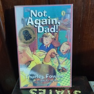 Thurley Fowler: Not Again, Dad