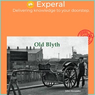 Old Blyth by John Alexander (UK edition, paperback)