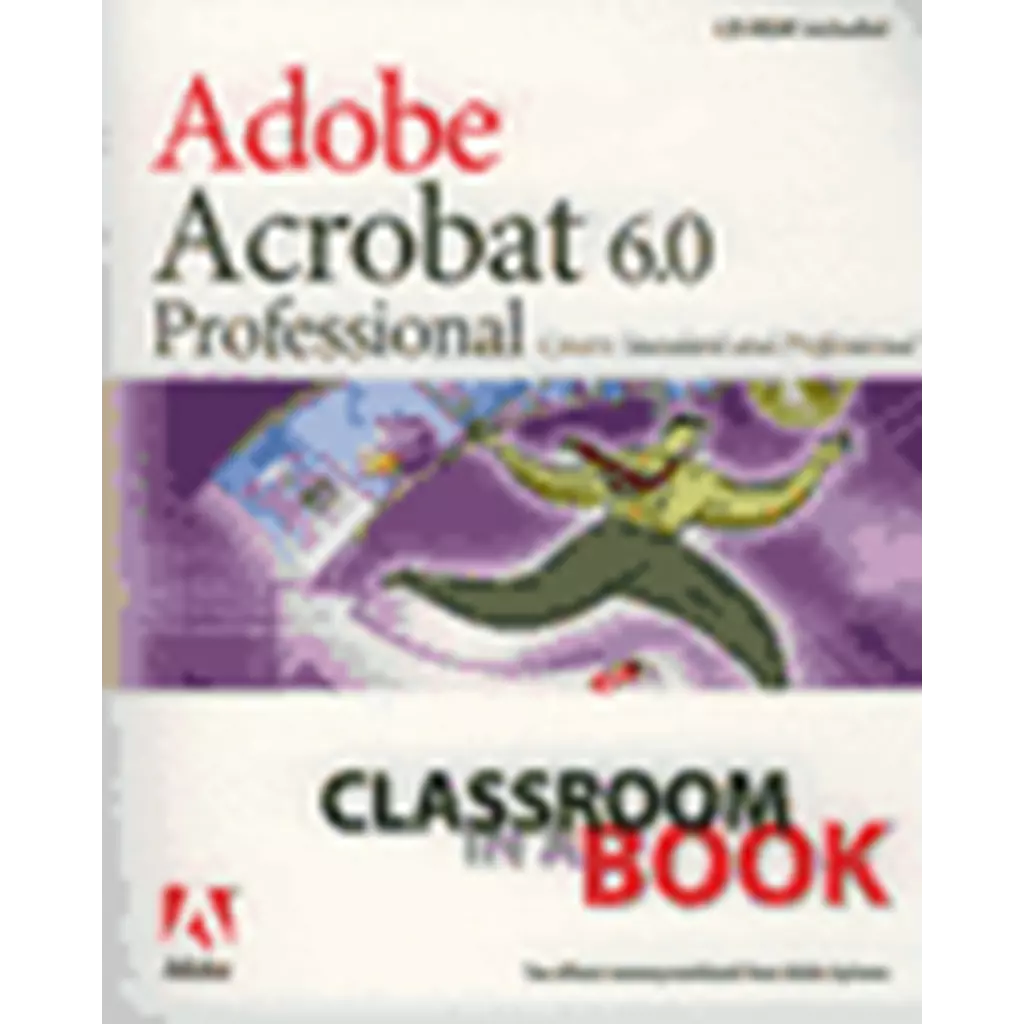 Adobe Acrobat 6.0 Professional Classroom in book +CD