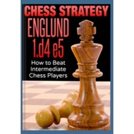 Chess Strategy Englund 1.d4 e5: How to Intermediate Chess PlayersBEAT