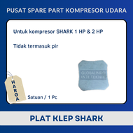 Plat Klep Kompresor Angin Valve Plate SHARK 1 HP & 2 HP