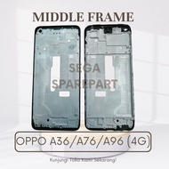 MIDDLE FRAME/ OPPO A36 LCD MIDDLE FRAME/A76/A96 (4G)