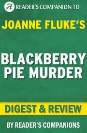 Blackberry Pie Murder by Joanne Fluke | Digest &amp; Review Reader's Companions