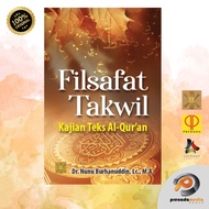 PHILOSOPHY OF TAKWIL: Study of the Text of the Qur'an by Dr. H. Nunu Burhanuddin, Lc., M.a.