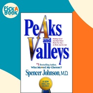 Peaks and Valleys: Making Good And Bad Times Work For You--At Work And I by Spencer Johnson M.D. (US