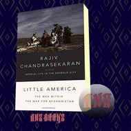 Little America - The War Within the War for Afghanistan Rajiv Chandrasekaran