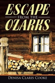 Escape from the Ozarks Denisa Claris Cooke