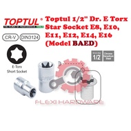 Toptul 1/2'' Dr. E Torx Star Socket E8, E10, E11, E12, E14, E16 (Model BAED)