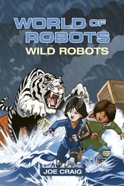 Reading Planet KS2 - World of Robots: Wild Bots - Level 2: Mercury/Brown band Joe Craig