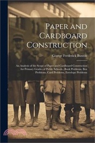 Paper and Cardboard Construction: An Analysis of the Scope of Paper and Cardboard Construction for Primary Grades of Public Schools...Book Problems, B