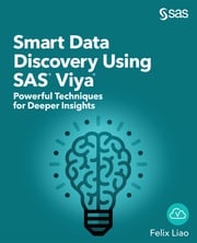 Smart Data Discovery Using SAS Viya Felix Liao