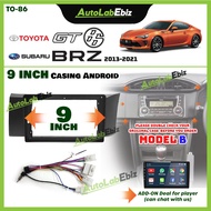 Toyota GT86 / Subaru BRZ 2013-2021 (MODEL B) - 9 inch Casing Android with Power Socket