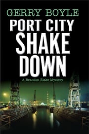 Port City Shakedown Gerry Boyle