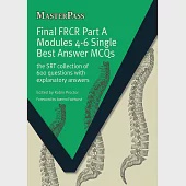 Final FRCR Part A Modules 4-6 Single Best Answer MCQs: The SRT Collection of 600 Questions with Explanatory Answers