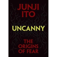 IMPORT BOOK UNCANNY: THE ORIGINS OF FEAR (JUNJI ITO) Junji Ito Horror Manga