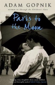 Paris to the Moon : A Family in France by Adam Gopnik (UK edition, paperback)