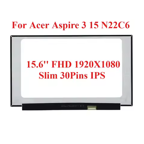 Laptops LCD LED Screen For Acer Aspire 3 15 N22C6 15.6'' FHD 1920X1080 Slim 30Pins IPS Non Touch Rep