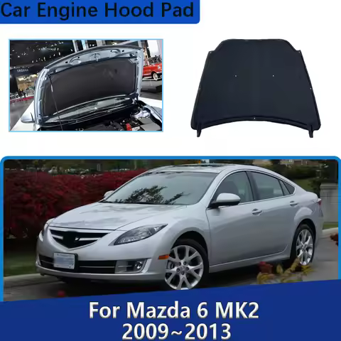 For Mazda 6 Mazda6 MK2 GH GZ 2009~2013 Engine Hood Lining Heat Insulation Pad Noise Reduction Cotton