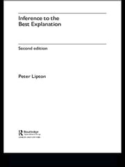 Inference to the Best Explanation Peter Lipton