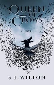 Queen of Crows S. L. Wilton