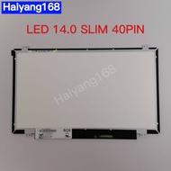 หน้าจอโน๊ตบุ๊ค LED 14.0 SLIM 40PIN หูยึดบน-ล่าง eDP 32.0CM 1366*768 NT140WHM-N47 B140XTN03.6 N1