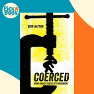 [100% Original Books] - Coerced : Work Under Threat of Punishment by Erin Hatton (US edition, paperb