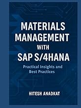 Materials Management with SAP S/4HANA: Practical Insights and Best Practices