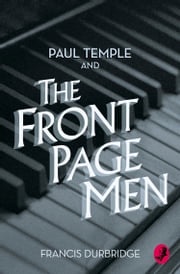 Paul Temple and the Front Page Men (A Paul Temple Mystery) Francis Durbridge