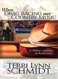 When Drag Racing Met Country Music ― A Widow's Journey in Rediscovery
