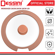 DESSINI ITALY 18CM 20CM 26CM Silicone Tempered Glass Lid Cover Casserole Pot Pan Frypan Saucepan Pen