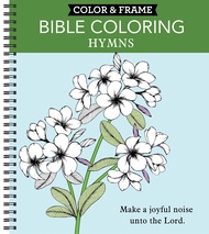 Color & Frame - Bible Coloring: Hymns (Adult Coloring Book) Color & Frame - Bible Coloring: Hymns (A