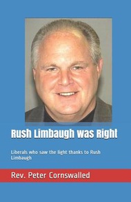 (外文書) Rush Limbaugh was Right: Liberals who saw the light thanks to Rush Limbaugh Paperback Independ