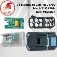 Makita 10 Cell 21700 Battery Case + 5S 21V Protection Board - 19V light board, full high-end accesso