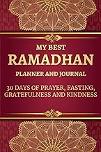 My Best Ramadhan Planner and Journal: Ramadan Mubarak Reflections Planner, Guided Journal with Prayer and Quran Readings Tracker, The 30 Days of ... for keeping Track During The Holy Month