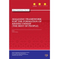 Khayra Ummah Series (No. 1/9) – Maqasid Framework For The Formation Of Khayra Ummah (The Best Of Peo