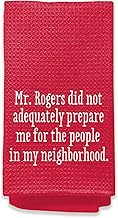 Housewarming Gifts for New House - Funny Kitchen Towels, Mr.Rogers Did Not Adequately Prepare Me Kit