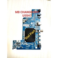 MESIN MB - MAINBOARD - MOBO - MODULE - MOTHERBOARD - CHANGHONG U55H7 LED TV MACHINE - 55H7