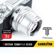 TTArtisan 35 mm f1.4 ⭐️ APSC สีเงิน ละลาย สำหรับกล้อง Mirrorless ( FUJI / OLYMPUS / SONY / PANASONIC / CANON ) ( เลนส์หลังละลาย เลนส์มือหมุน เลนส์ละลาย ) ( เลนส์ หน้าชัดหลังเบลอ สำหรับ กล้อง Mirrorless TTartisans Silver 35mm f 1.4 M43 M4/3 ) ( Geekster )