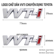 logo chữ VVTI dành cho xe toyota VIOS CAMRY INNOVA COROLLA ALTIS YARIS DÁN THÂN XE 754280k011 754430