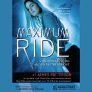 Maximum Ride 3 - Verdensfrelse og anden ekstremsport James Patterson