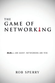The Game of Networking Rob Sperry