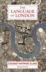 The Language of London Daniel Smith